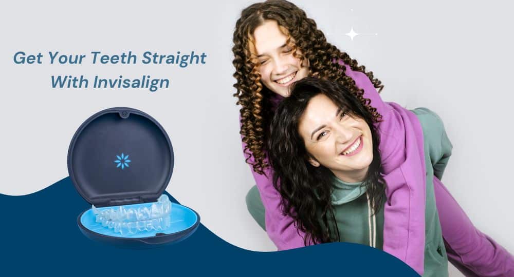 Get Your Teeth Straight With Invisalign